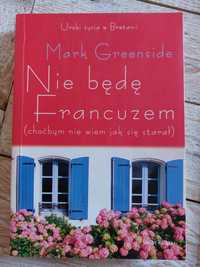 Nie będę Francuzem. Mark Greenside