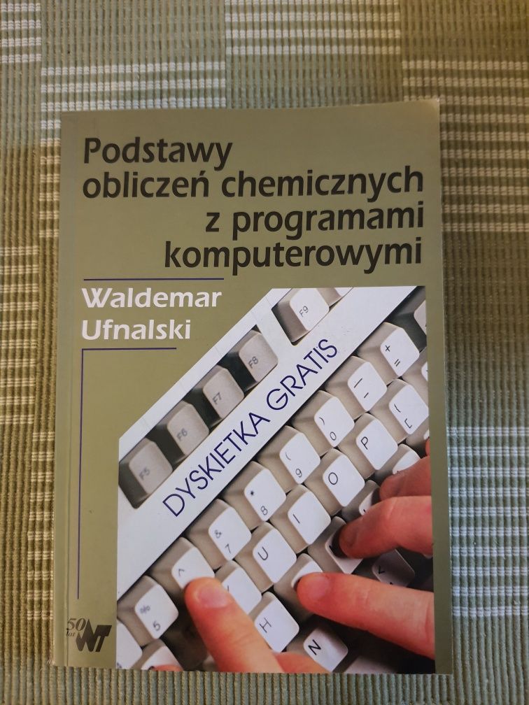 Podstawy obliczeń chemicznych z programami komputerowymi. W. Ufnalski