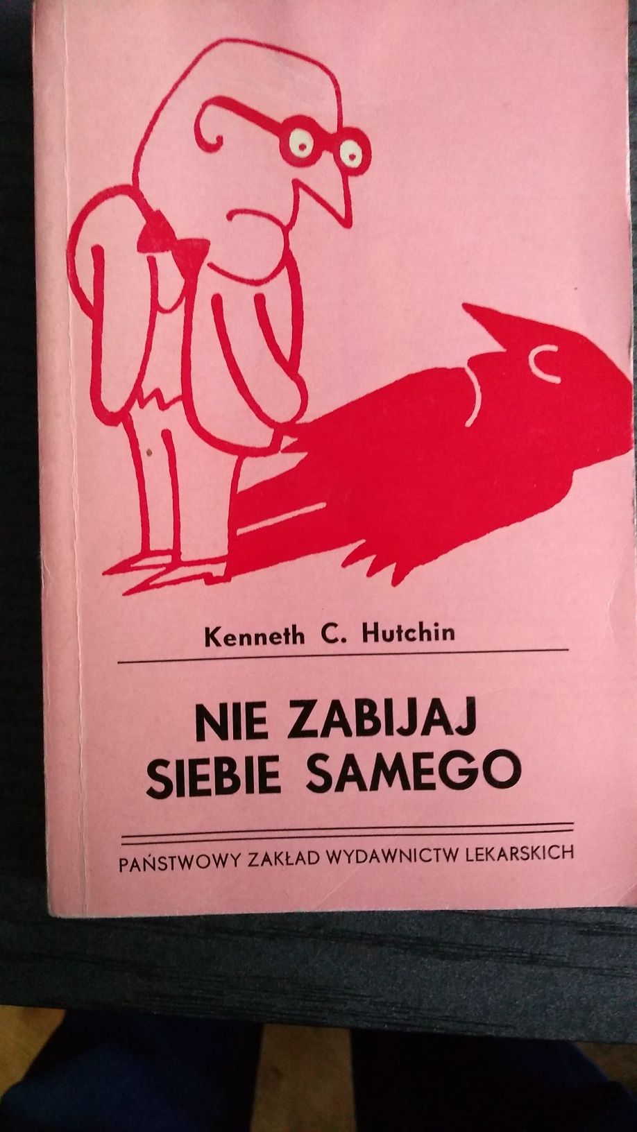 Nie zabijaj siebie samego - Kenneth C. Hutchin