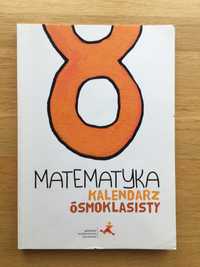 Repetytorium dla 8-klasisty pt. Matematyka - Kalendarz Ósmoklasisty.