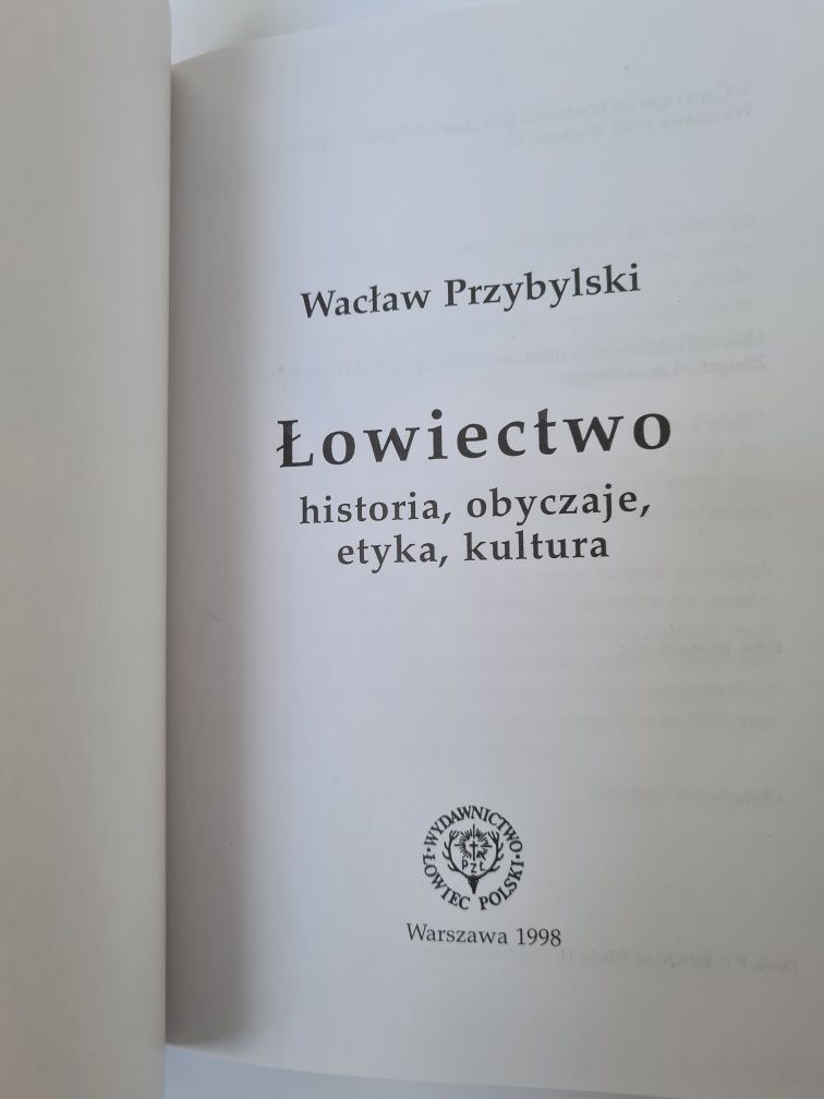 Łowiectwo. Historia, obyczaje, etyka, kultura - Wacław Przybylski