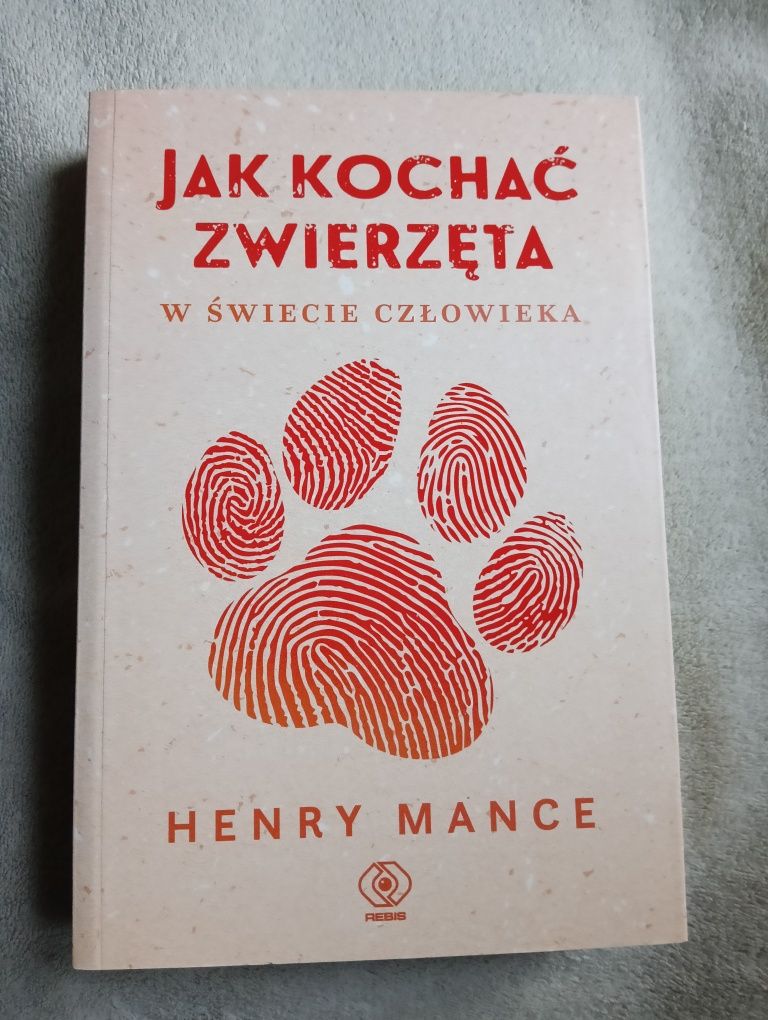 Jak kochać zwierzęta w świecie człowieka - Henry Mance