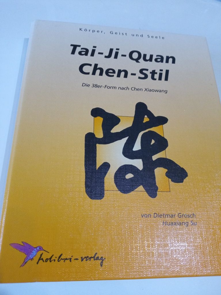 Tai-Ji-Quan Chen-Stil: Die 38er Form nach Chen Xiaowang