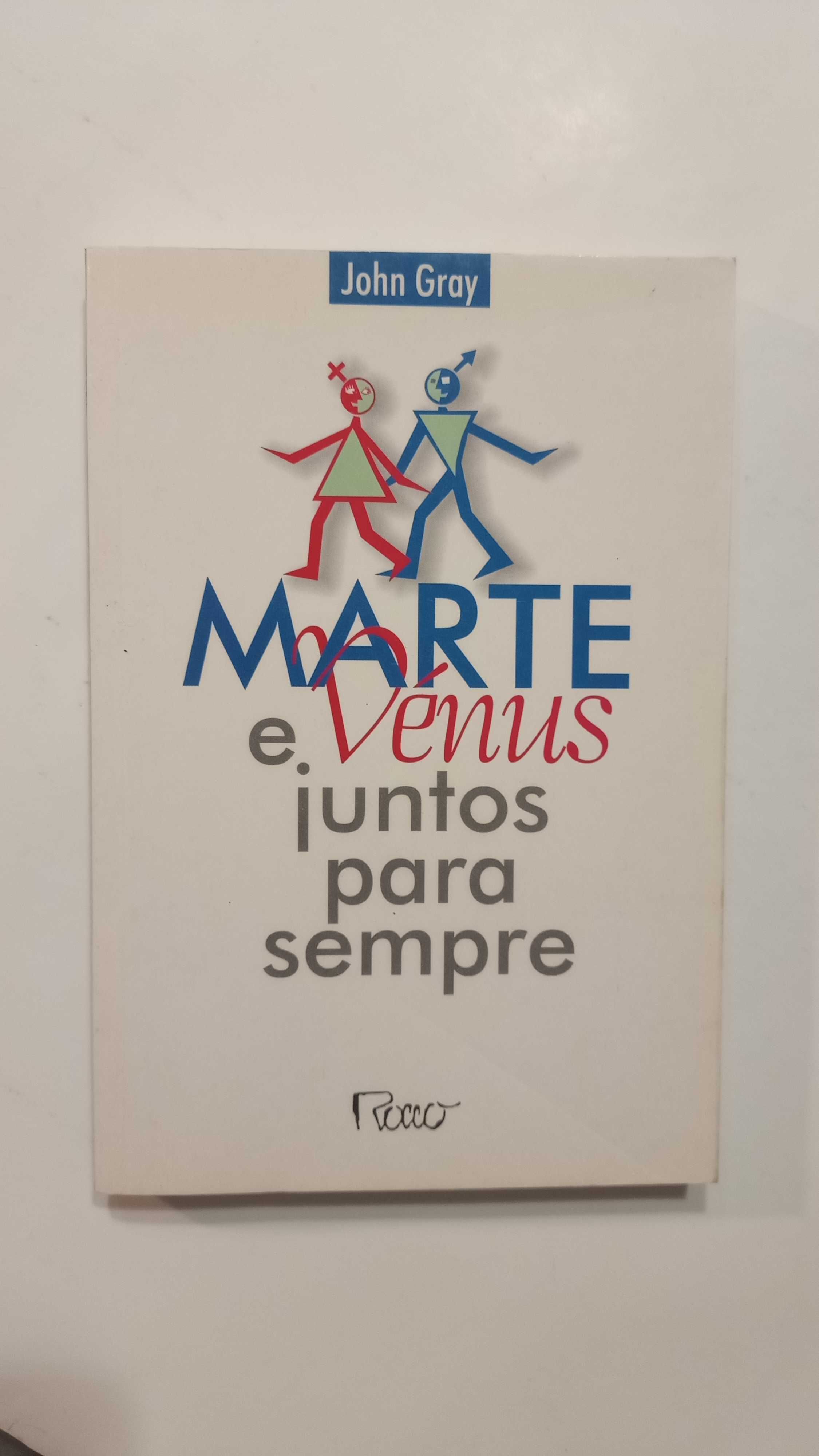 Marte e Vénus juntos para sempre de John Gray