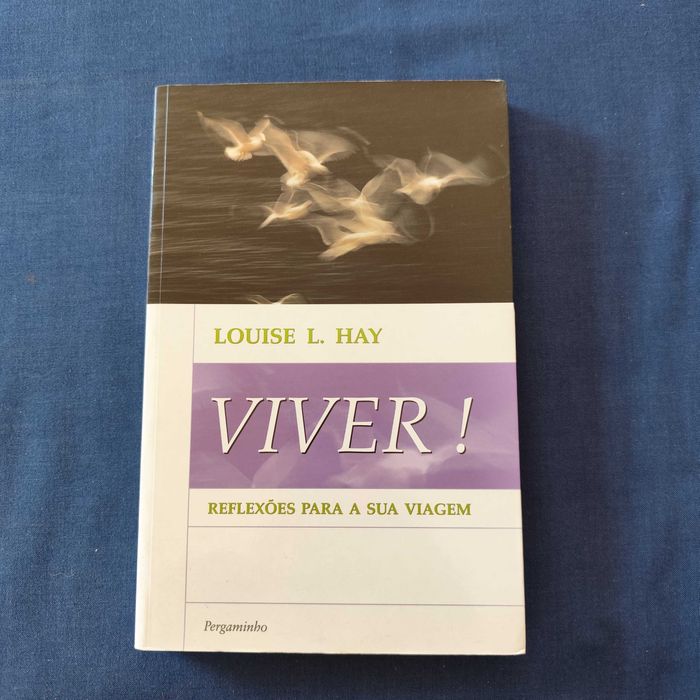 Louise L. Hay - Viver, reflexões para a sua viagem