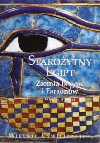 Starożytny Egipt Ziemia bogów i Faraonów Alberto Siliotti JaR