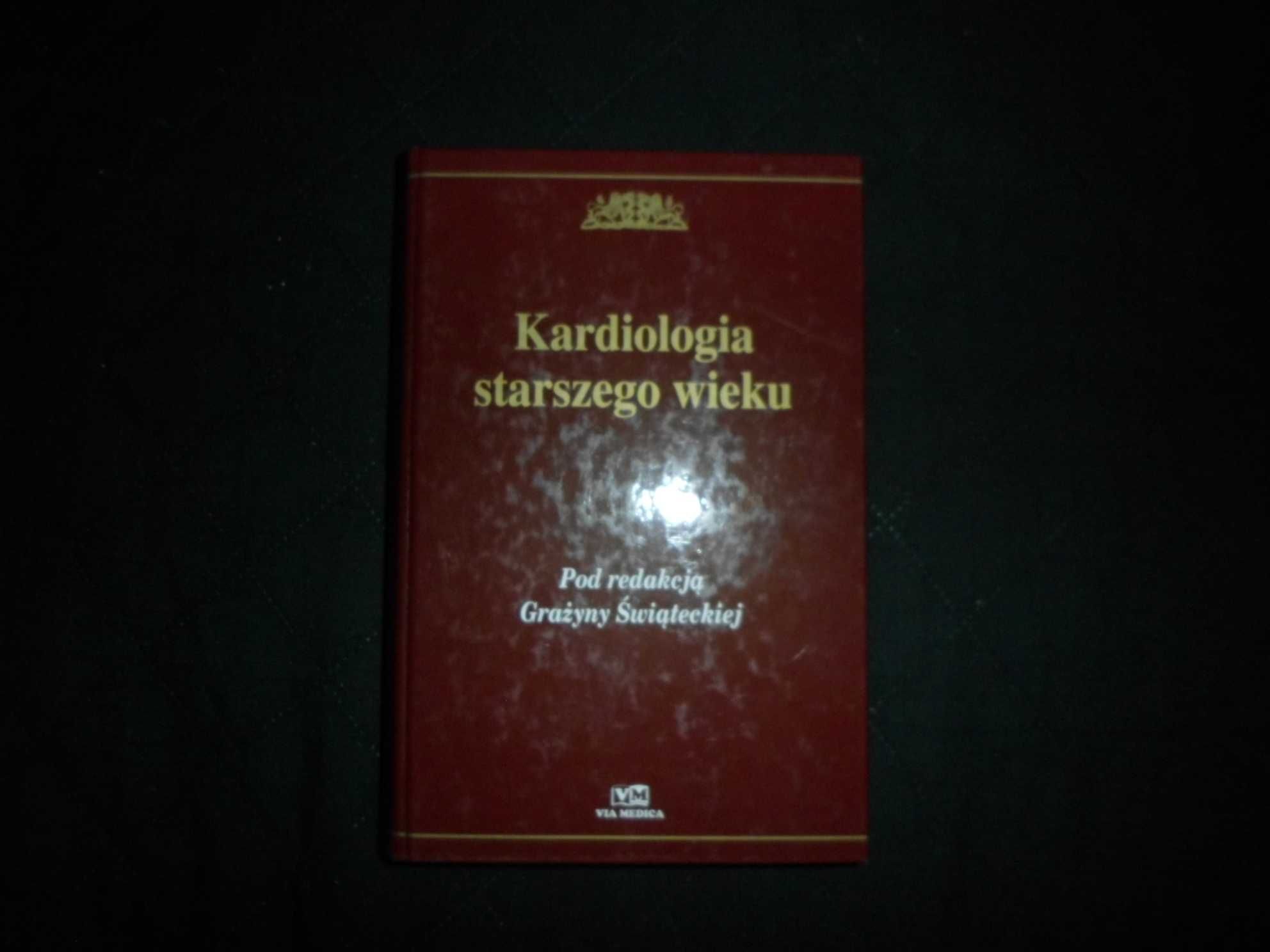 Kardiologia starszego wieku pod red. Grażyny Świąteckiej