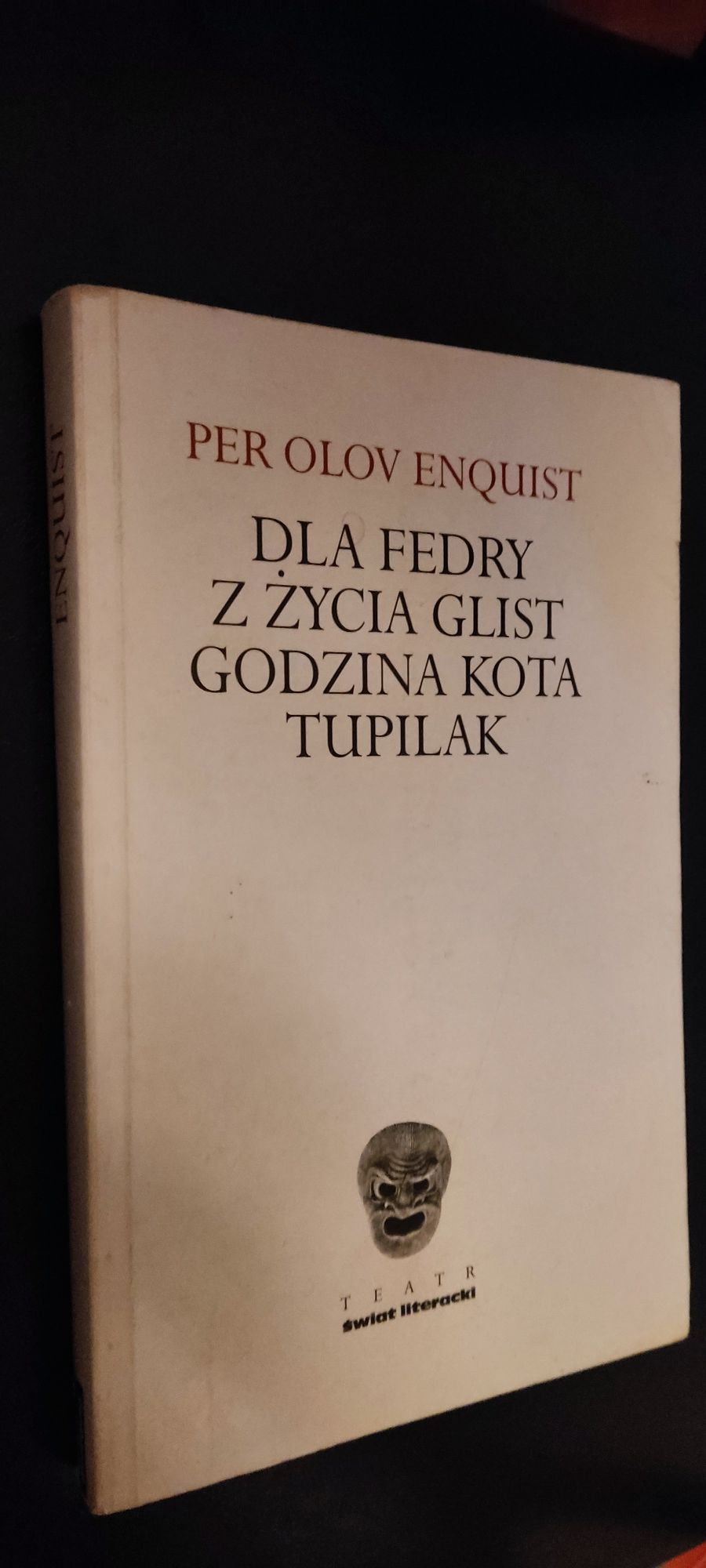 Per Olov Enquist Dla Fedry Z życia glist Godzina kota Tupilak teatr
