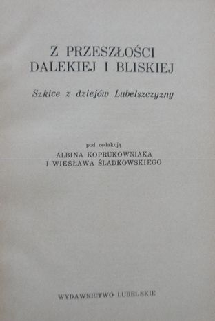 Szkice z dziejów Lubelszczyzny. Z przyszłości dalekiej i bliskiej