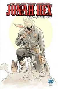 Jonah Hex T.9 Licząc trupy - Justin Gray, Jimmy Palmiotti, Darwyn Coo