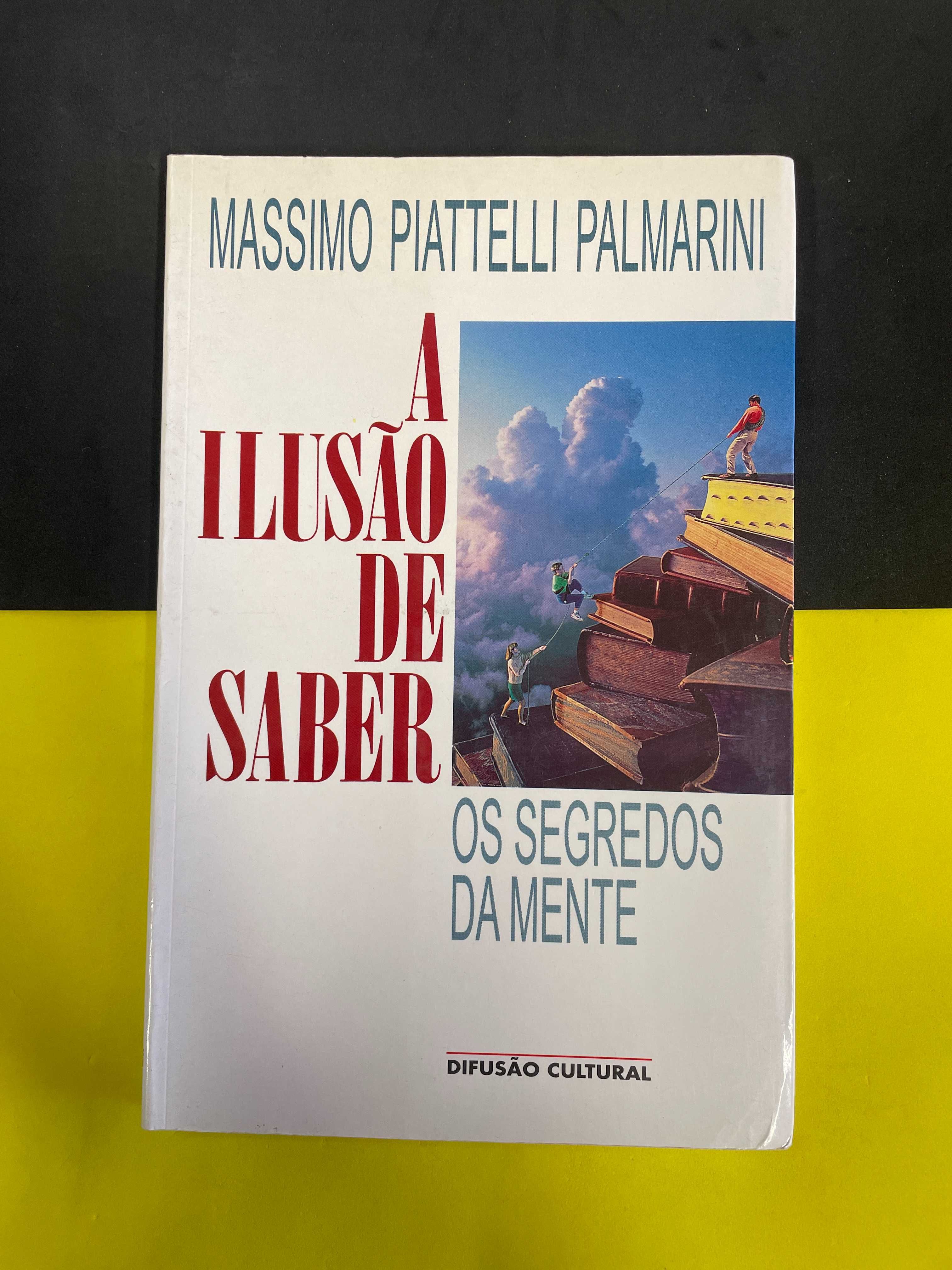 Massimo P. Palmarini - A Ilusão de Saber