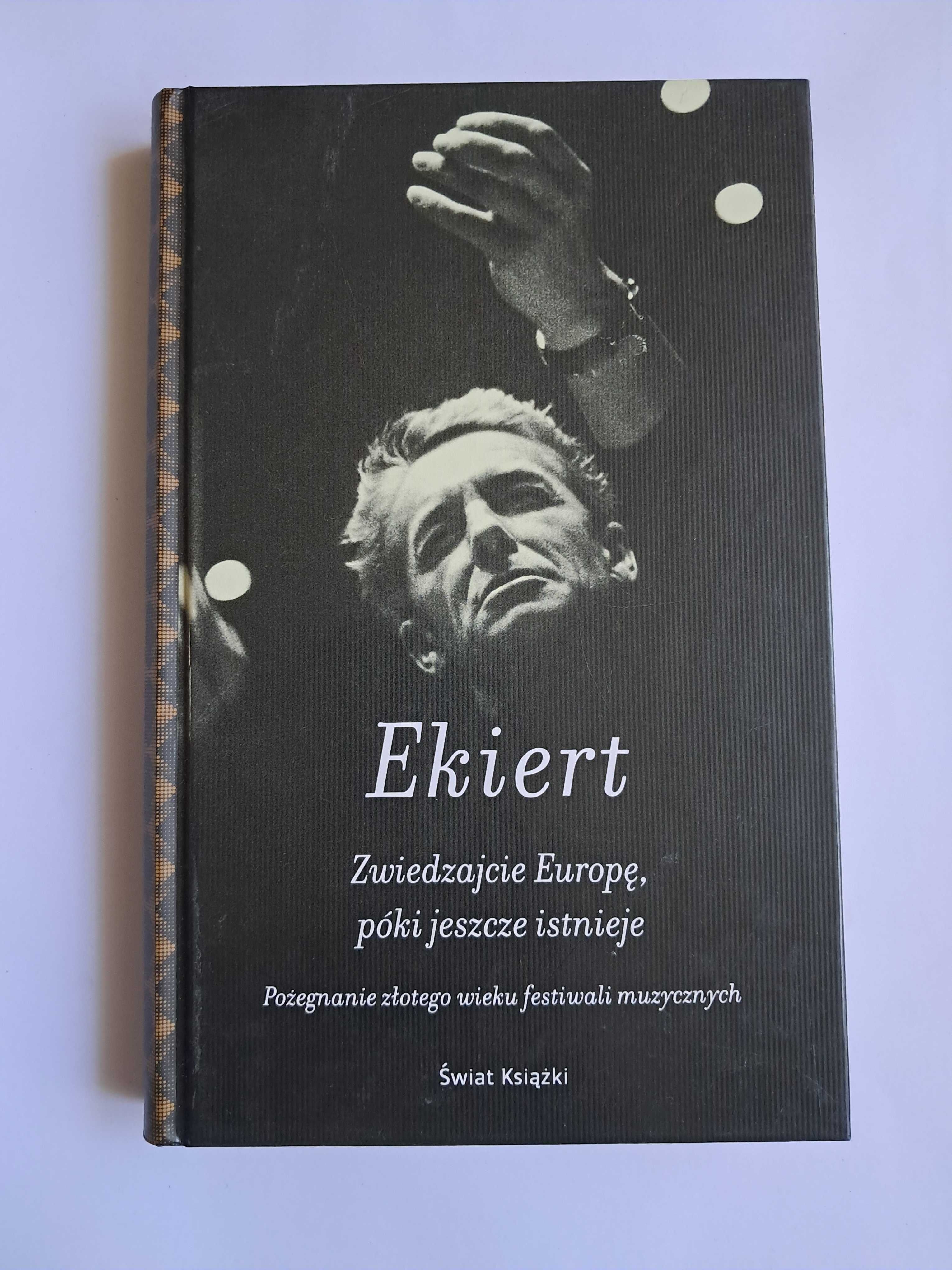Zwiedzajcie Europę, póki jeszcze istnieje - Janusz Ekiert