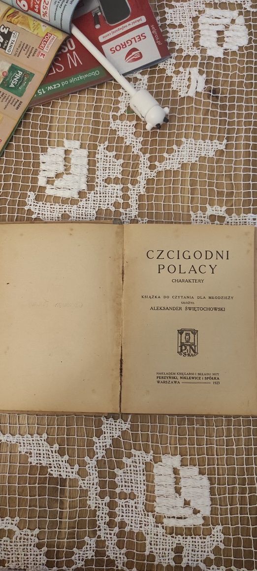 "Czcigodni Polacy Charaktery" A. Świętochowski rok wydania 1923