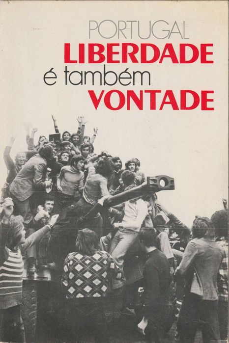 Portugal Liberdade é também Vontade