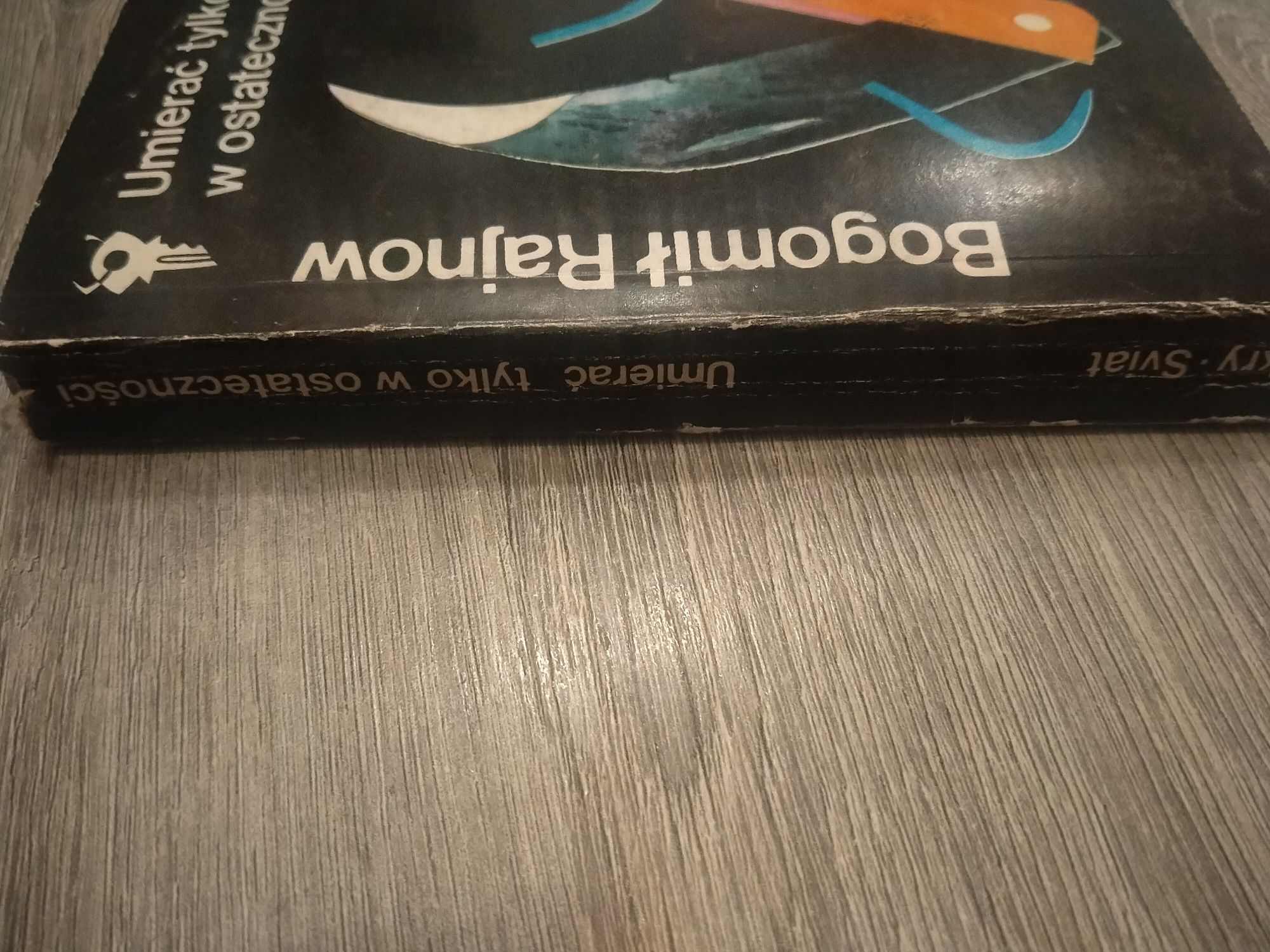 Bogomił Rajnow Umierać tylko w ostateczności