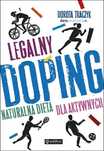 # Legalny doping Naturalna dieta dla aktywnych
Autor: Traczyk Dorota
