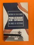 Publicidade Sem Espinhas: 40 anos de histórias- António da Silva Gomes