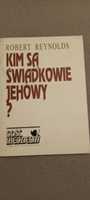 Kim są Świadkowie Jehowy / Robert Reynolds