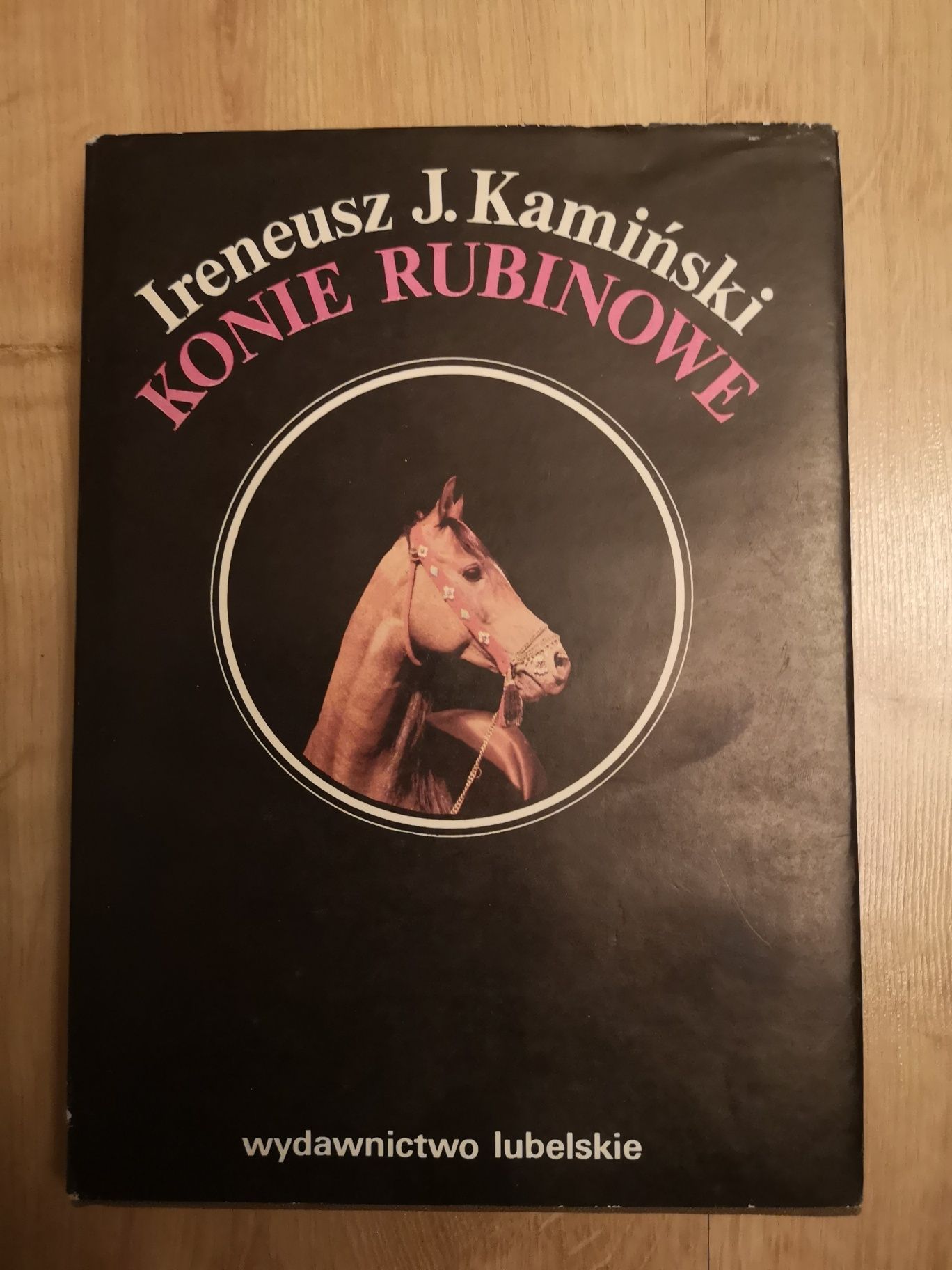 Konie rubinowe. Ireneusz j. Kamiński