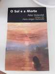 O Sol e a Morte - Peter Sloterdijk, diálogos com Hans-Jürgen Heinrichs