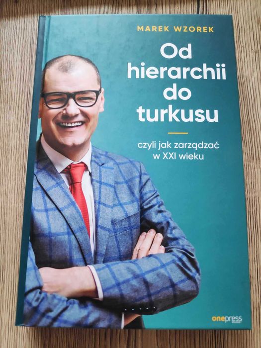 Od hierarchii do turkusu Wzorek Onepress Tkaczyk harari Musk jobs
