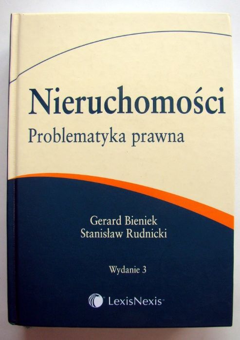 Nieruchomości - Problematyka prawna - G.Bieniek, S.Rudnicki - Wyd. 3