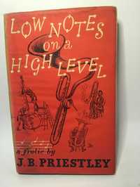 Low Notes on a High Level - J. B. Priestley