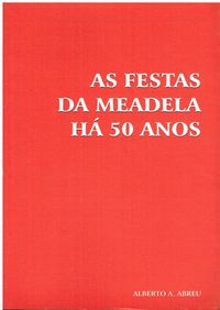 1051

As Festas de Meadela há 50 anos.
de Alberto A. Abreu