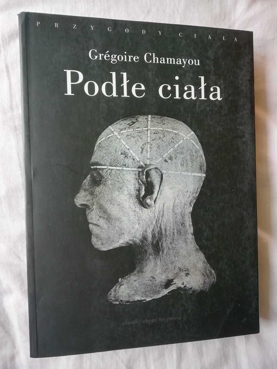 Podłe ciała - Gregoire Chamayou