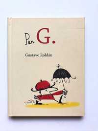 "Pan G" Gistavo Roldan przepiękna opowieść książki dla dzieci