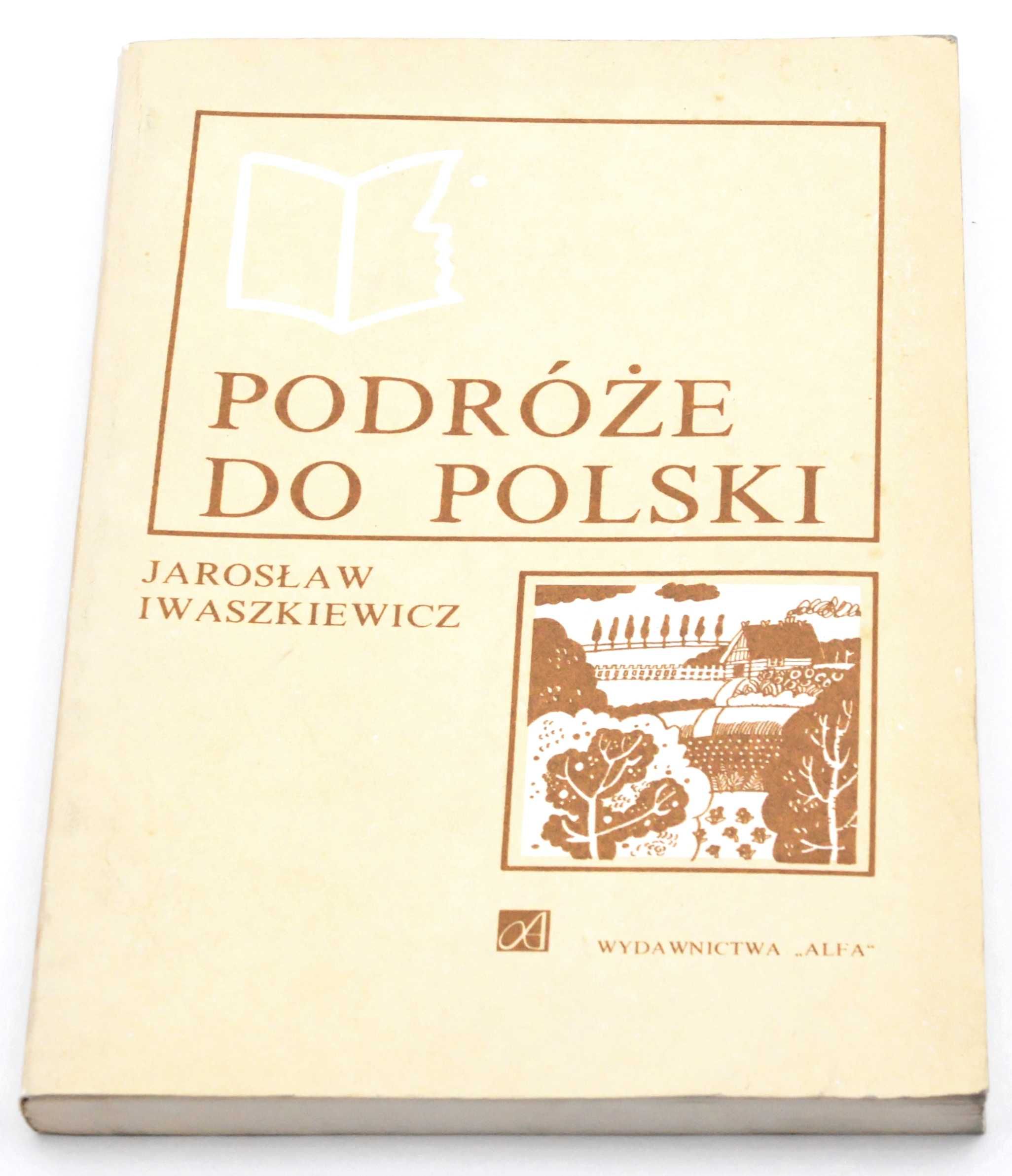 Podróże do Polski Iwaszkiewicz Jarosław