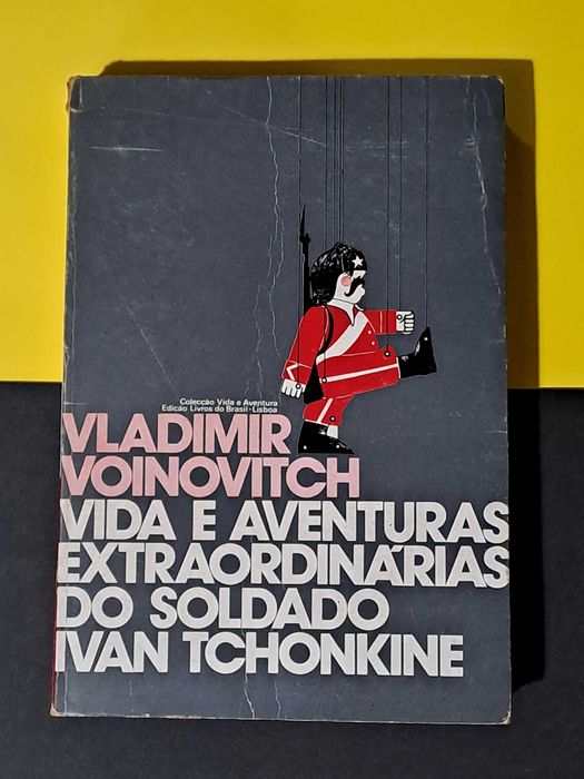 Vladimir Voinovitch - Vida Aventuras Extraordinárias S. Ivan Tchonkine