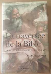 Bruno Lagrange- La Traversée de la Bible.