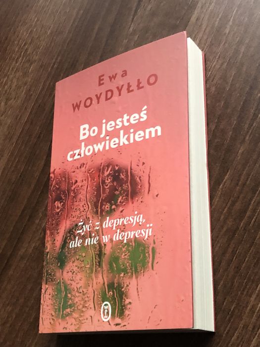 Ewa Woydyllo Bo jestes czlowiekiem Zyc w depresji ale nie z depresja