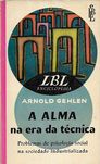 A alma na era da técnica_Arnold Gehlen_Livros do Brasil