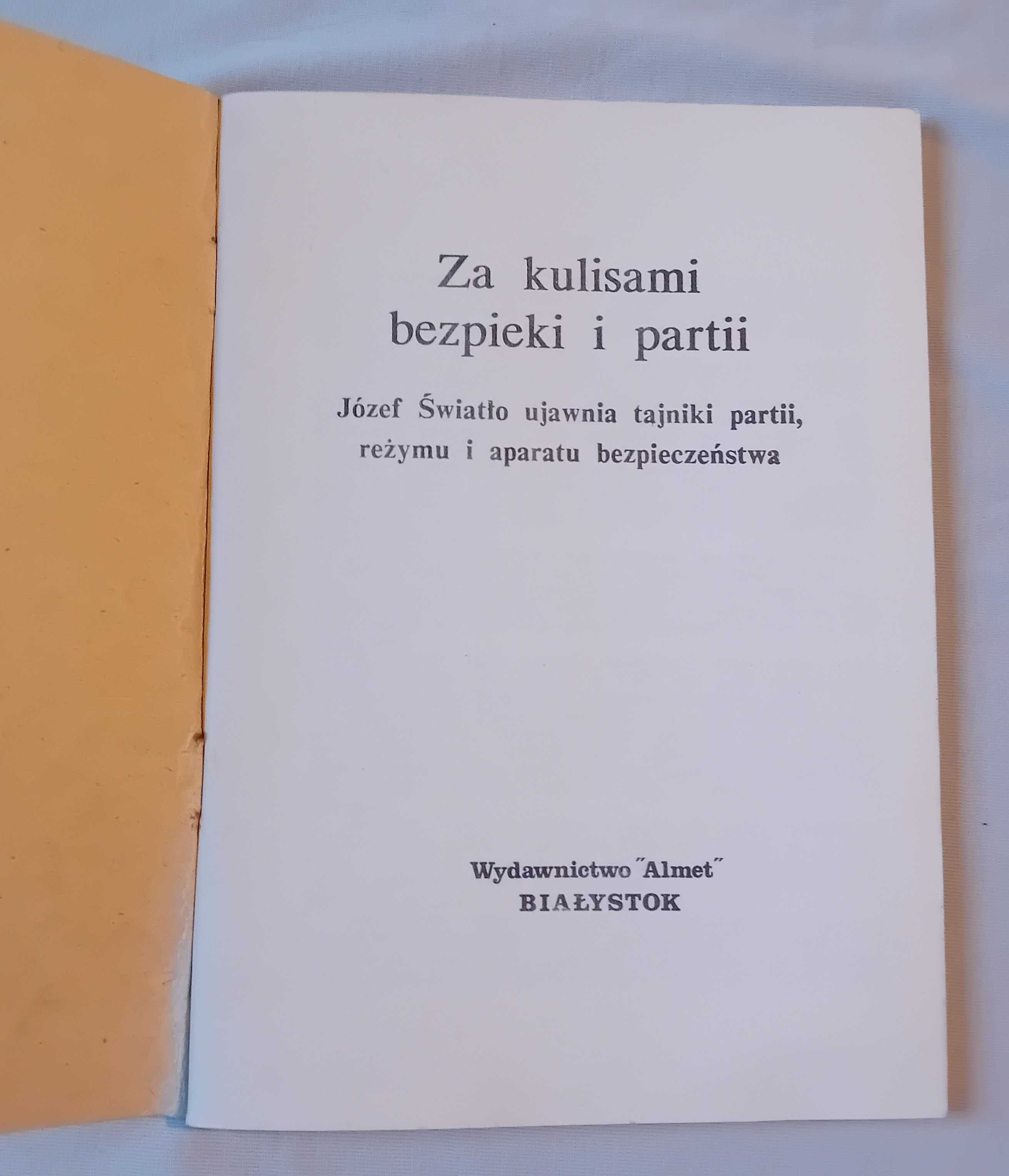 Józef Światło. Za kulisami bezpieki i partii, ALMET, 1990. Wydanie I.