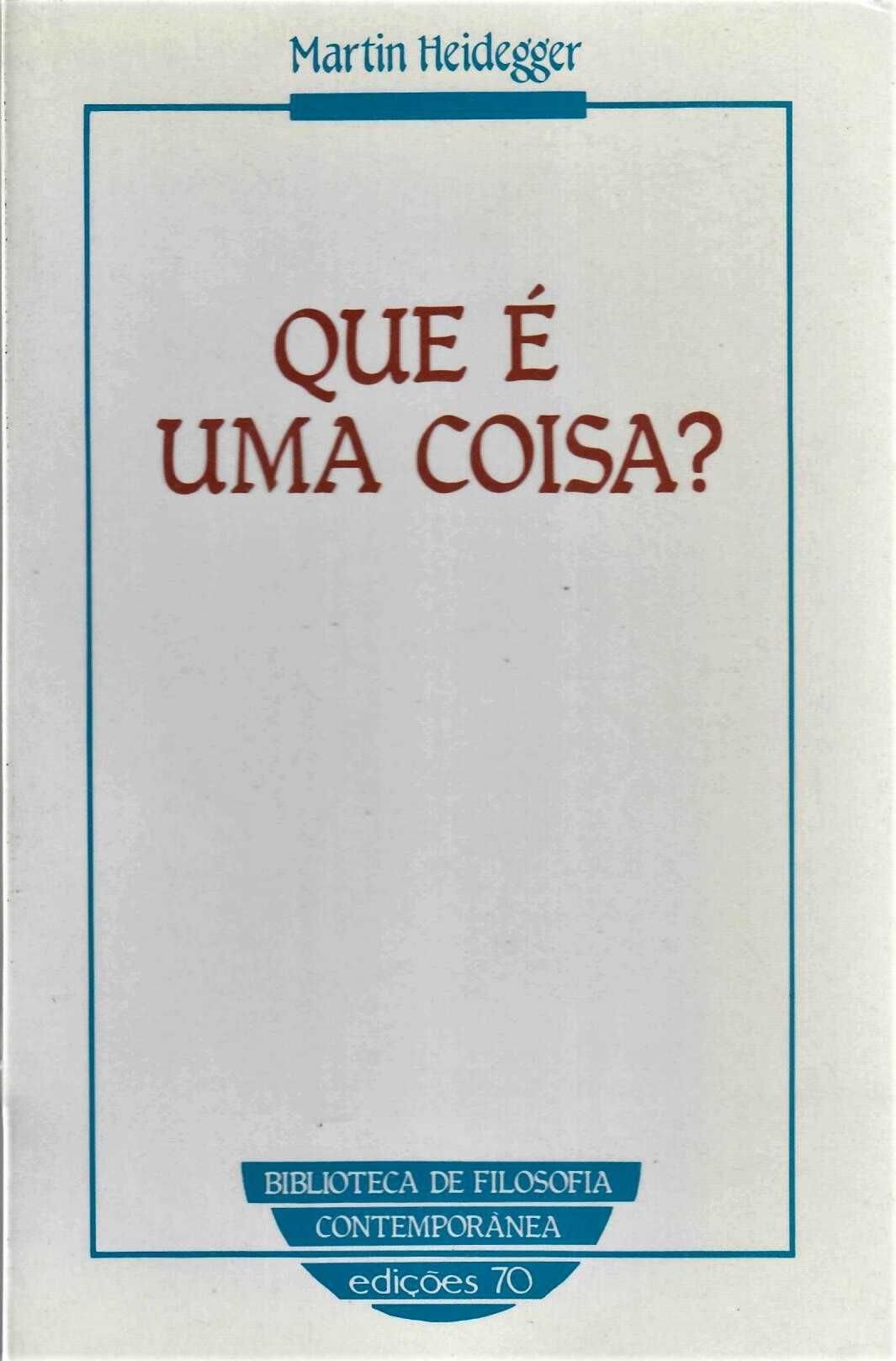 Martin Heidegger «Que é Uma Coisa?»