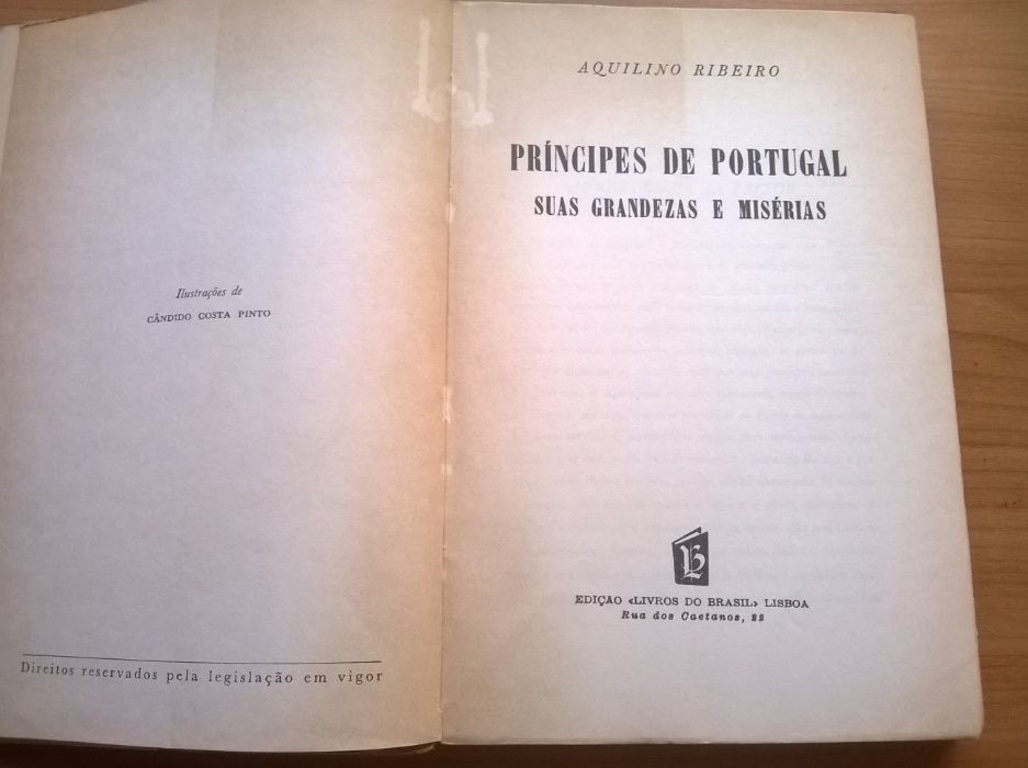 Príncipes de Portugal: suas grandezas e misérias - Aquilino Ribeiro