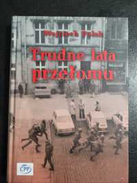 Książka Trudne lata przełomu, Wojciech Polak, nowa