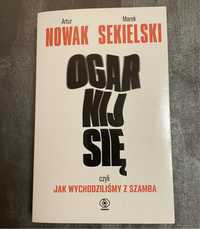 "Ogarnij się, czyli jak wychodziliśmy z szamba" A. Nowak M. Sekielski