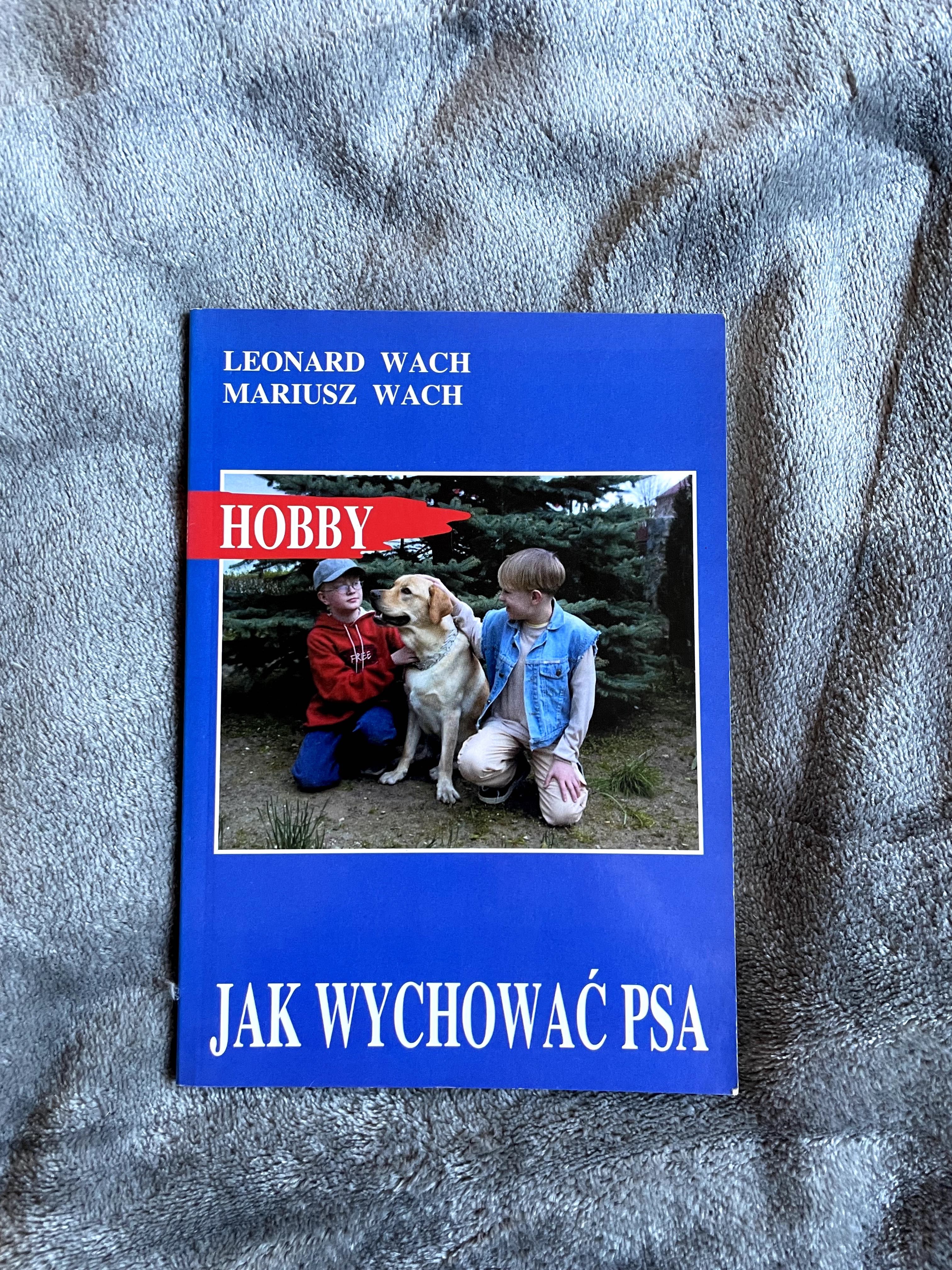 Jak wychować psa - Mariusz Wach, Leonard Wach