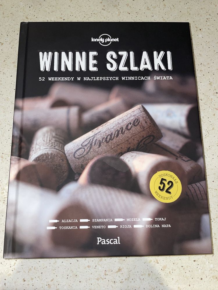 Książka Winne szlaki 52 weekendy w najlepszych winnicach świata