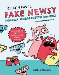 Fake newsy. Inwazja morderczych majtek! - Elise Gravel