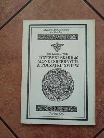 Książka Tczewski skarb monet srebrnych z początku XVIII w.