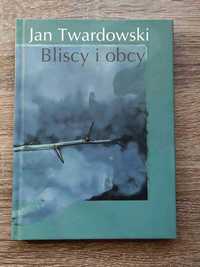 Jan Twardowski – Bliscy i obcy