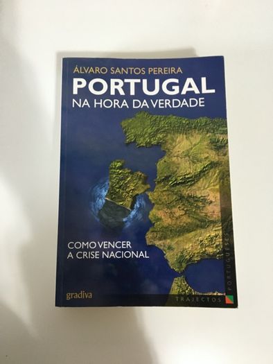 PORTUGAL NA HORA DA VERDADE - Como vencer a crise nacional