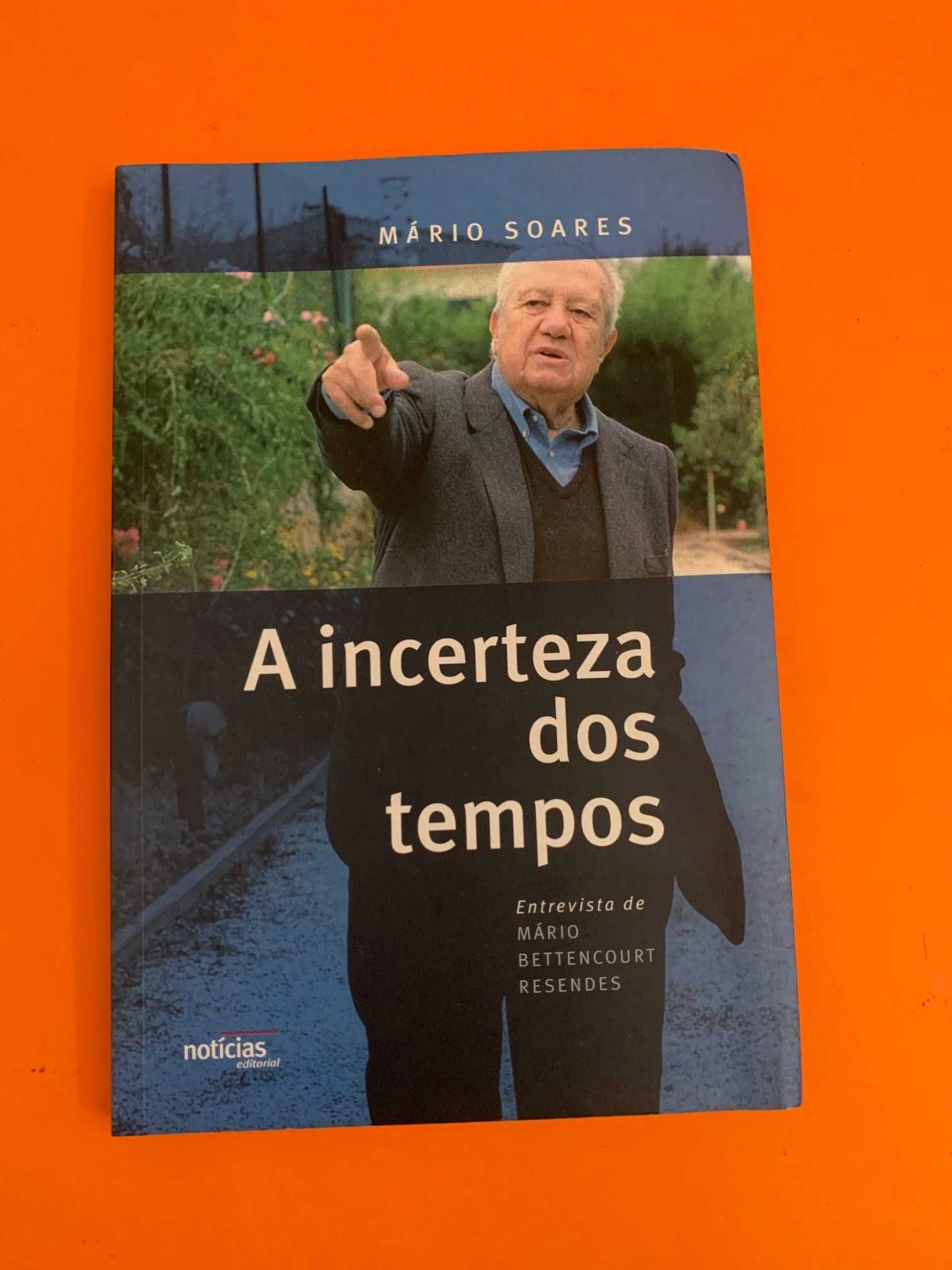 A incerteza dos tempos - Mário Soares