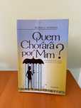 Quem Chorará por Mim? - Robin S. Sharma