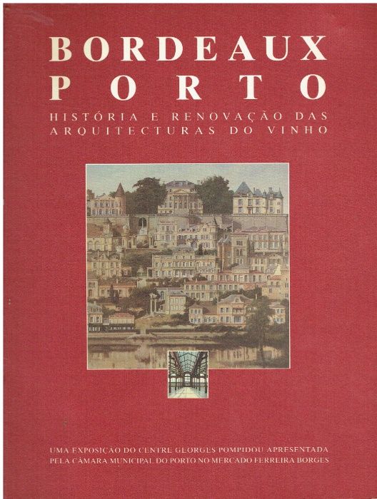 2634 Bordeaux Porto : história e renovação das arquitecturas do vinho