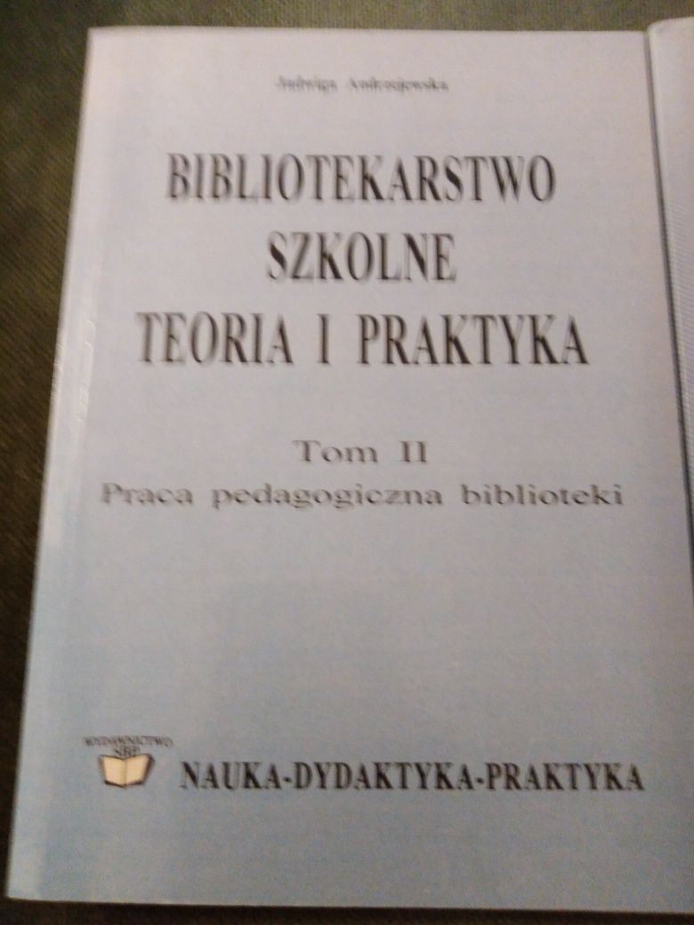 Bibliotekarstwo szkolne teoria i praktyka tom I i II